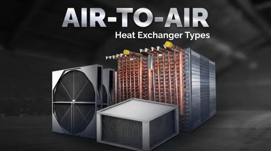 AIR-TO-AIR Heat Exchanger Types
