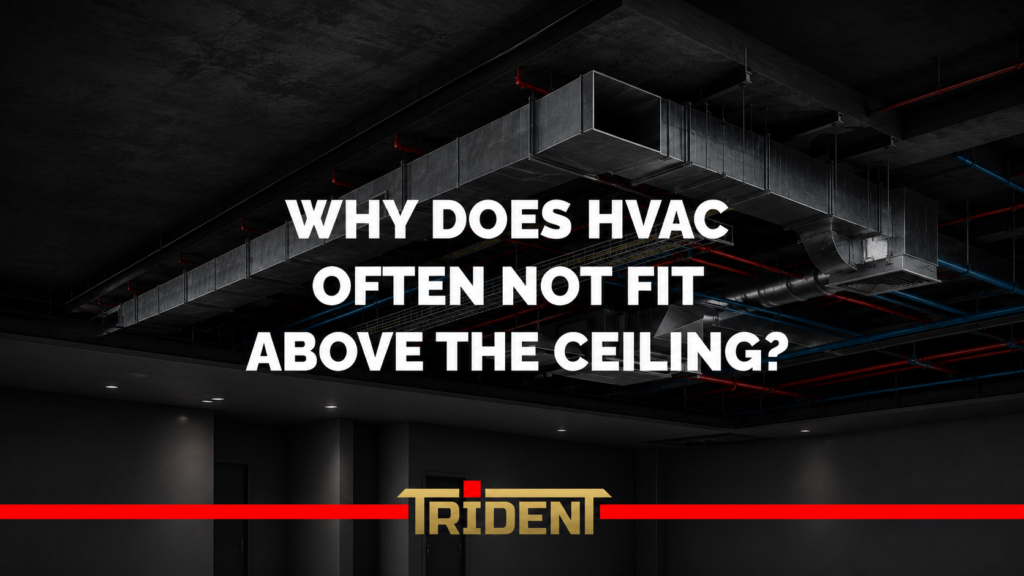 Why does HVAC often not fit above the ceiling?